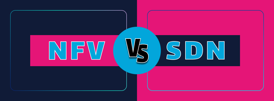 NFV vs SDN: 10 Crucial Differences Every IT Leader Should Know