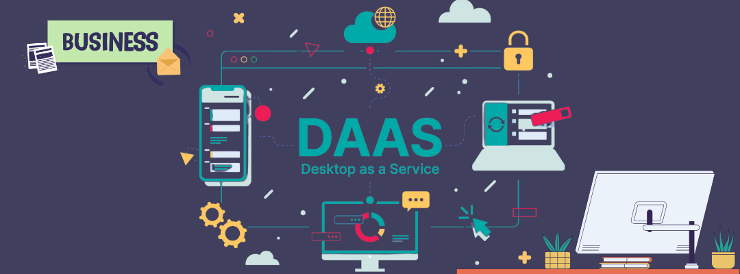 Desktop as a Service (DaaS) in Today's Business Landscape: Adaptation and Utility
