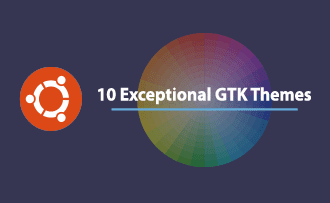 10 Exceptional GTK Themes for Ubuntu and Beyond