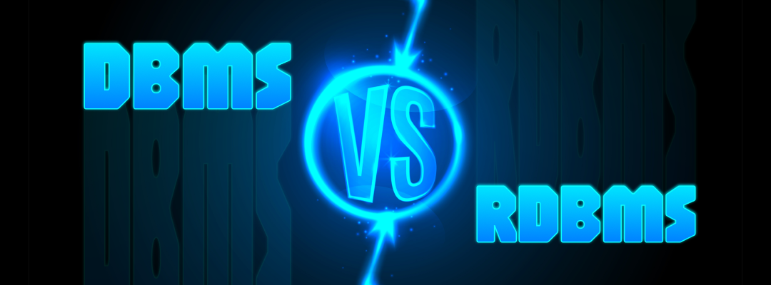 DBMS vs RDBMS: Key Differences Every Developer Should Know