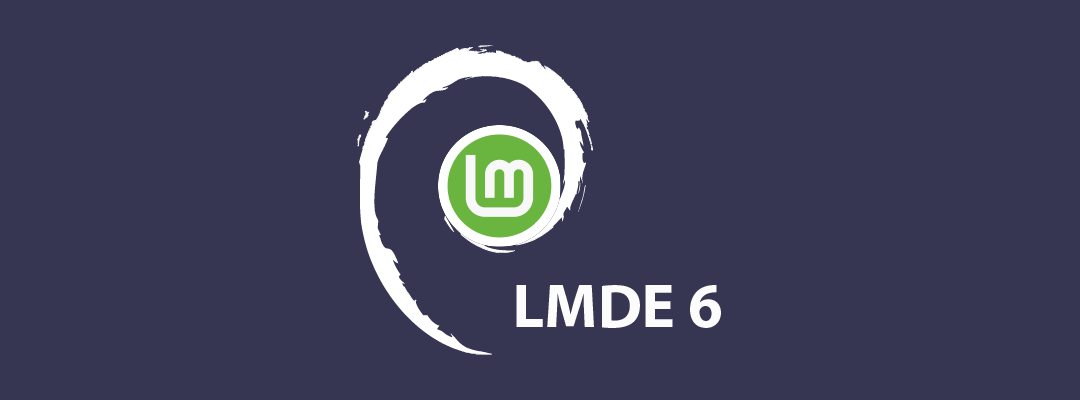 Discover the Latest Features in Linux Mint Debian Edition (LMDE) 6